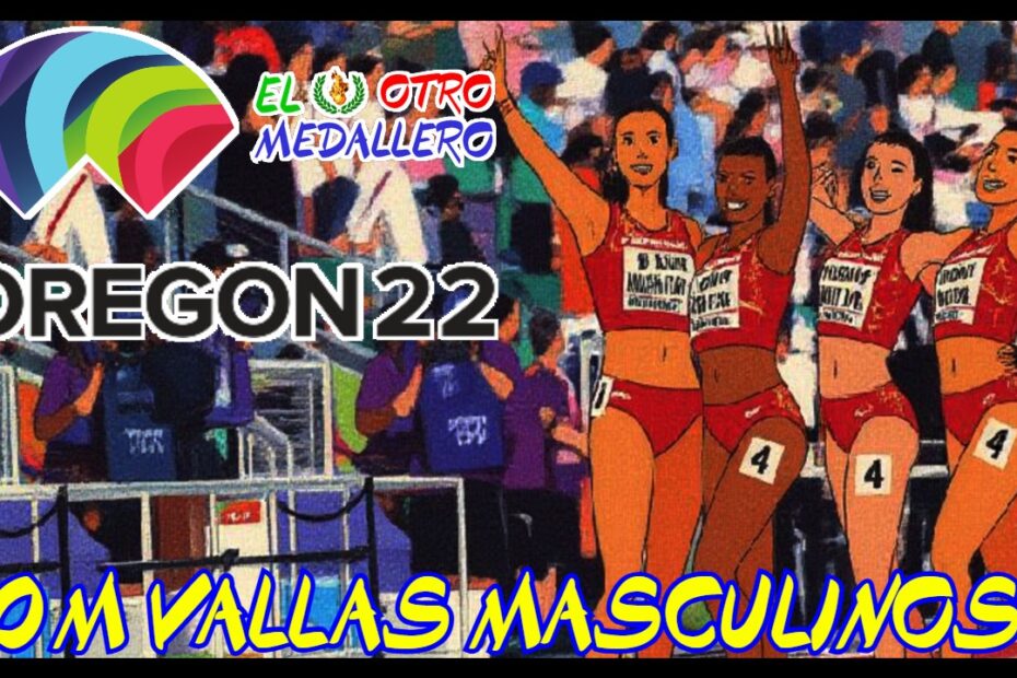 Resumen de los 110m vallas masculinos del mundial de Eugene 2022, buscando la primera medalla de la delegación en Oregón.