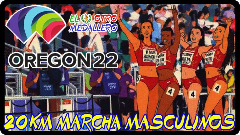 Resumen de los 20Km marcha masculinos del mundial de Eugene 2022, buscando la primera medalla de la delegación en Oregón.