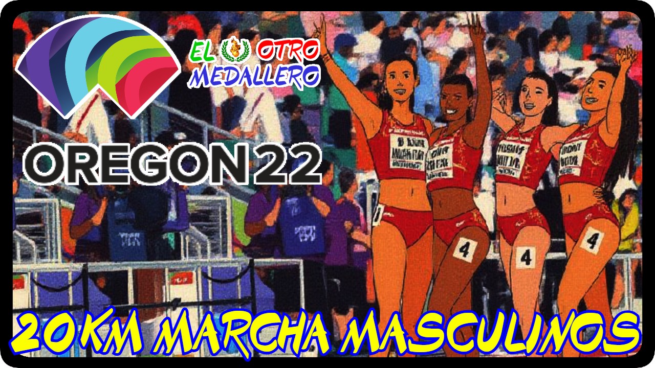 Resumen de los 20Km marcha masculinos del mundial de Eugene 2022, buscando la primera medalla de la delegación en Oregón.