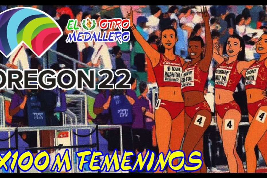 Resumen de los 4x100m femeninos del mundial de Eugene 2022, buscando una nueva medalla de la delegación en Oregón.
