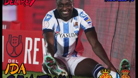 Mallorca FC – Real Sociedad / Semifinal / Copa del Rey 2024