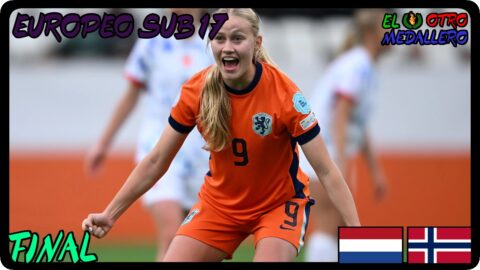Paises Bajos – Noruega / FINAL / Europeo sub 17 Islas Feroe 2025
