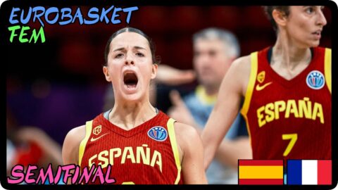 España – Francia / Semifinal / Eurobasket Femenino 2025