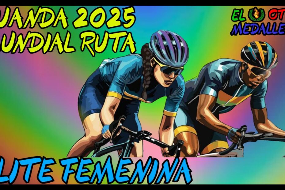 Resumen de la ruta élite femenina del mundial de Ruanda 2025, con las mejores de la modalidad buscando el maijot arcoiris.