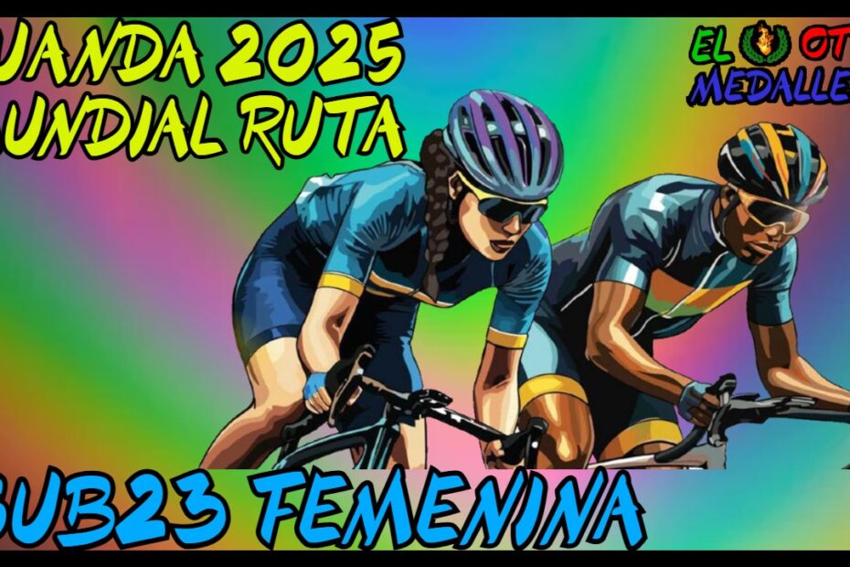Resumen de la ruta sub 23 femenina del mundial de Ruanda 2025, con las mejores de la modalidad buscando el maijot arcoiris.