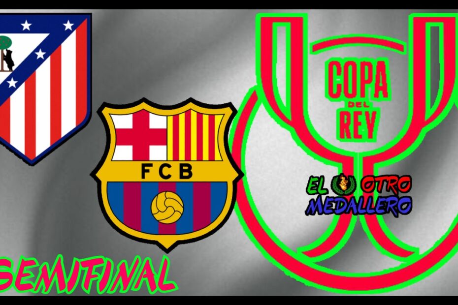 Resumen del partidazo de ida de la segunda semifinal de la Copa del Rey 25/26, con Atlético de Madrid y FC Barcelona buscando la gran final.