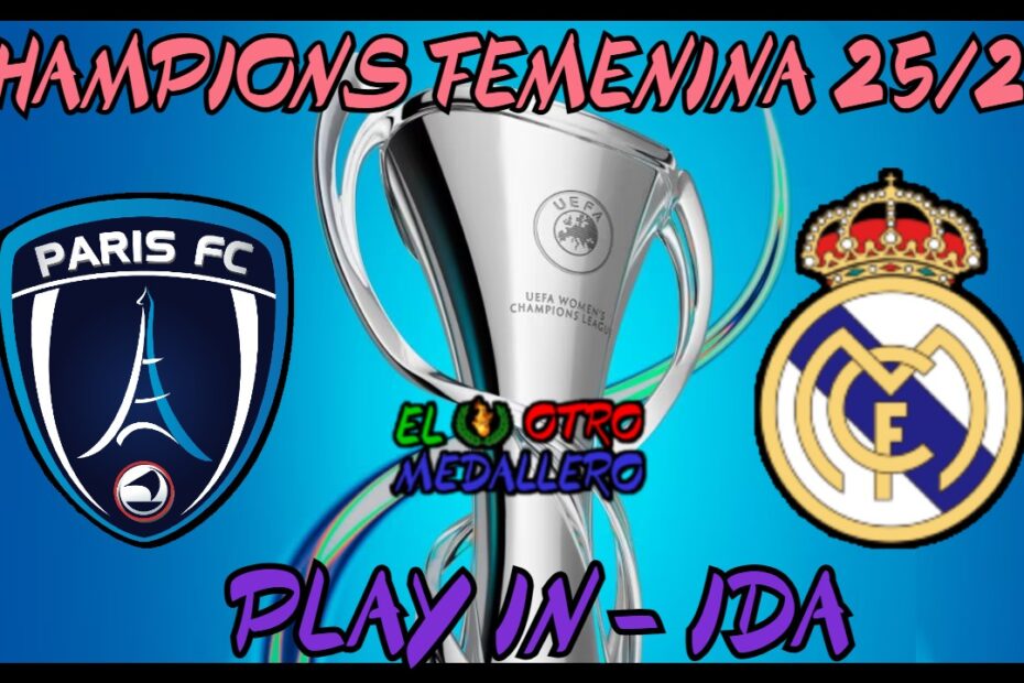 Resumen del partido de ida del Play In de la Champions Femenina 25/26, con el Paris FC y el Real Madrid buscando los cuartos de final.