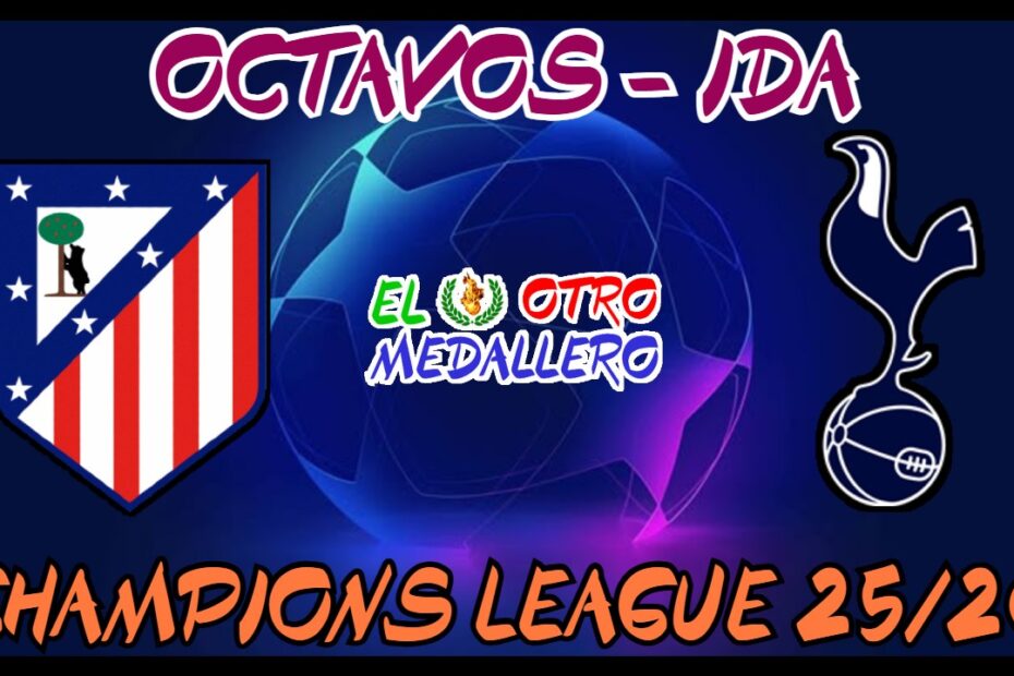 Resumen de la ida de los OCTAVOS de la Champions League 25/26, con el Atlético de Madrid que busca adelantarse en la eliminatoria contra el Tottenham Hotspur, un equipo que todavía está teniendo peor temporada que los españoles, luchando ahora mismo por no descender.