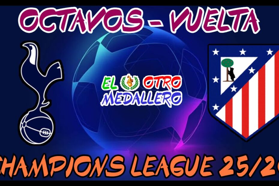 Resumen del encuentro de vuelta de los OCTAVOS de la Champions League 25/26, con el Atlético de Madrid buscando el pase contra el Tottenham.