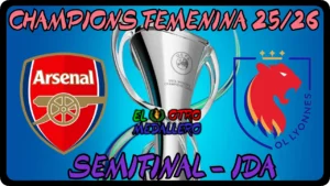 Resumen completo de las SEMIFINALES de la Champions League Femenina 25/26, con un partidazo entre Arsenal y OL Lyonnes.