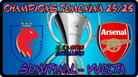 OL Lyonnes – Arsenal / Semifinal / Champions League Femenina 25/26
