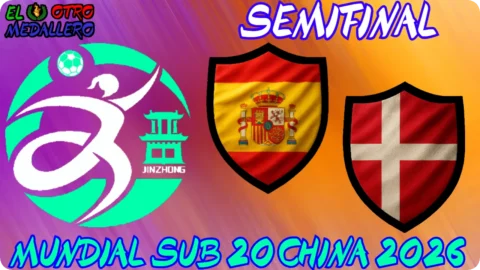 España – Dinamarca / Semifinal / Mundial sub 20 China 2026