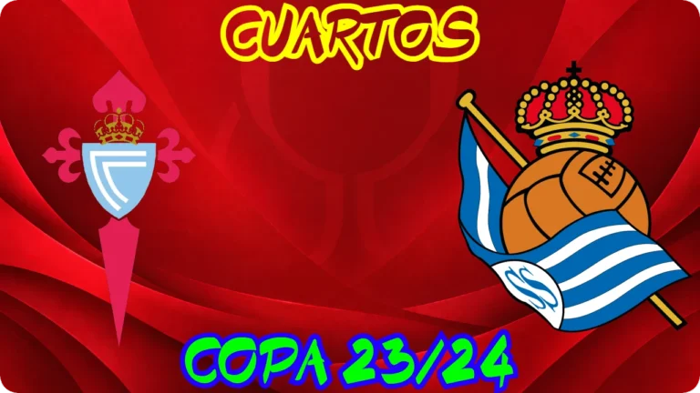 CELTA REAL SOCIEDAD CUARTOS DE FINAL COPA DEL REY 2023-24 SENIOR MASCULINO