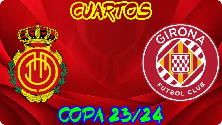 MALLORCA GIRONA CUARTOS DE FINAL COPA DEL REY 2023-24 SENIOR MASCULINO