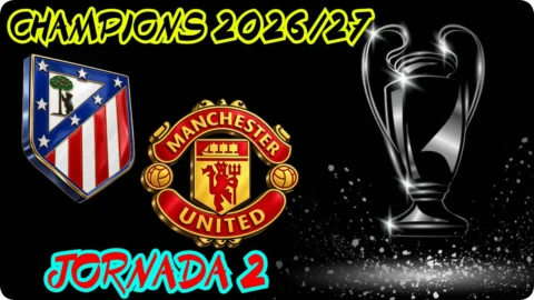 ATLÉTICO MAN. UNITED JORNADA 2 CHAMPIONS LEAGUE MASCULINA 2026-27 SENIOR MASCULINO